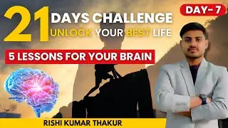 5 Lessons for Brain Mastery That Will Change Your Life I Rishi Kumar Thakur I Hindi
