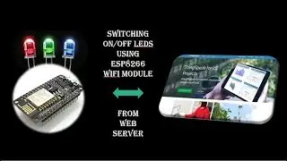 Switching On/Off Leds Using ESP8266 Wifi Module And Thingspeak | Electrogramming