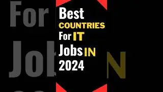 Best Countries For IT Jobs In 2024 