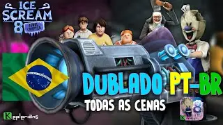 ICE SCREAM 8 UPDATE DUBBED PT-BR 🇧🇷 ALL SCENES!!!