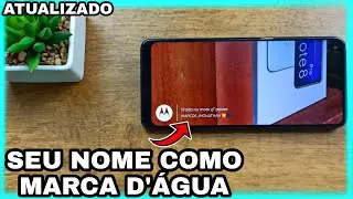 COMO COLOCAR SEU NOME COMO MARCA D'ÁGUA NO SEU MOTOROLA (ATUALIZADO)