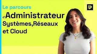 Administrateur Systèmes, Réseaux et Cloud : Le parcours