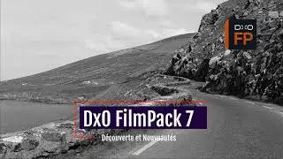 Découverte et Nouveautés de DxO FilmPack 7