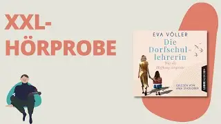 XXL Hörprobe: Die Dorfschullehrerin - Was die Hoffnung verspricht von Eva Völler
