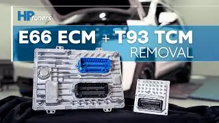 How to Remove Your GM E66 ECM + T93 TCM | HP Tuners