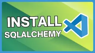 How To Install SQLAlchemy In Visual Studio Code | SQLAlchemy In VSCode | Easy Tutorial