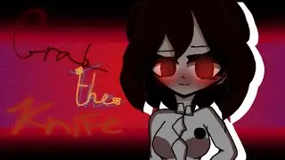 GRAB THE KNIFE | MEME ANIMATION | (FW?)