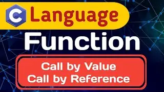 Call by Value | Call by Reference | Function in C language | Pointer and Reference operator in C