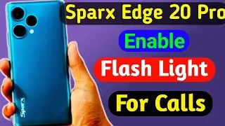 How To Enable Flash for Incoming Call in Sparx Edge 20 Pro|Flash ko on krey jb Call aiy
