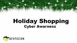 Devfuzion Holiday Shopping Cyber Awareness