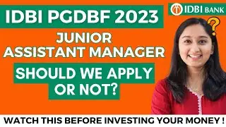 IDBI PGDBF 2023 | IDBI Junior Assistant Manager 2023 | Should you apply or not?