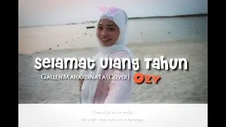 Selamat Ulang Tahun - Gellen Mahardinata (cover by Ozy)