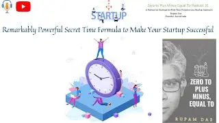 Remarkably Powerful Secret Time Formula to Make Your Startup Successful