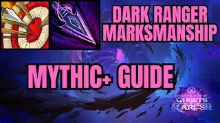 Dark Ranger Mythic+ Guide | Marksmanship Hunter DPS Guide | Talents, Rotation, Stats, Gear