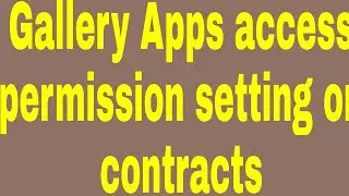 Gallery Apps access permission setting on contracts