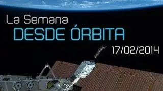La Semana desde Órbita (17 Febrero)