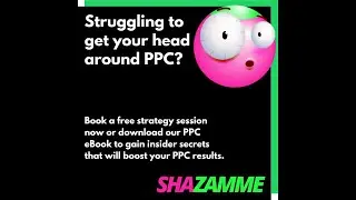 Struggling with PPC? - Ask Shazamme!