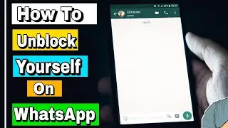 How To Unblock Yourself On WhatsApp If Someone Block You In 2023