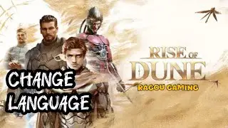 How to Change Language in Rise Of Dune