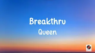 Breakthru - Queen (Lyrics)