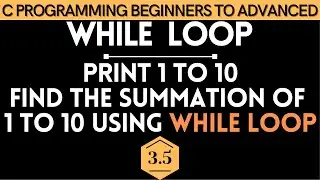 Online School-| while loop in C | Find the summation of 1 to 10 using while loop | Bangla|Module 3.5