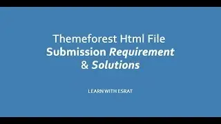 Themeforest Html File Submission Requirement and solution