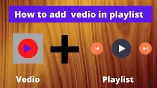 How to add youtube vedio in playlist | Add vedio in playlist youtube 2022