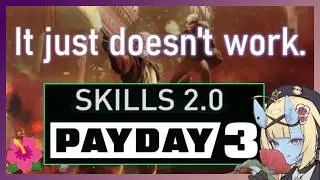 Skills 2.0 just doesn't work. - PAYDAY 3