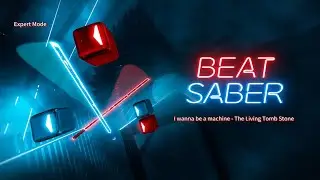 I wanna be a machine By the living tombstone -Expert-  -Beat Sabor-