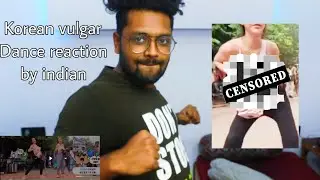 Korean Vulgar Dance | Indian Reaction | Yeh ho kya rha hai | Racism| Korean Vulgar Dance Full Video|