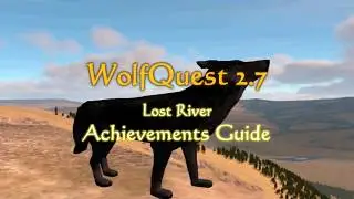 WolfQuest 2.7 • Lost River: Achievements Guide