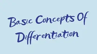 Basic concepts of Differentiation