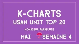 TOP 20 K-POP MUSIC CHART | USAN UNIT Mai Semaine 4