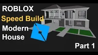 Modern House - Speed Build 1 (ROBLOX)