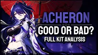 Is She Still OP? | UPDATED Acheron Full Kit Guide/Analysis | Honkai Star Rail 2.1