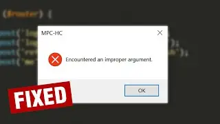 FIX - Encountered an improper argument | MPC-HC | Cannot play next file