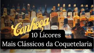 Conheça 10 Licores Mais Clássicos da Coquetelaria ou Degustar Puro