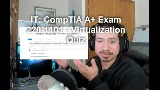 IT: CompTIA A+ Exam 220-1101 - Virtualization Quiz