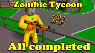Zombie Tycoon All completed Roblox Tycoon