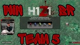 H1Z1 BR TEAM5 WIN "БУМЕР"