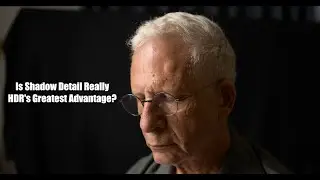 Is Shadow Detail Really HDR's Greatest Advantage? (HDR)