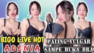 bigo live hot adenia terpanas buka BRA