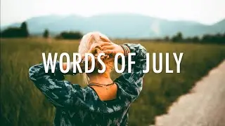 Words of July ⎪Gaspar Narby x LEES ‣Lyrics