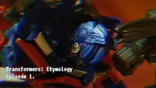 Transformers: ETYMOLOGY! | [Episode One] - Optimus Prime Vs Megatron!