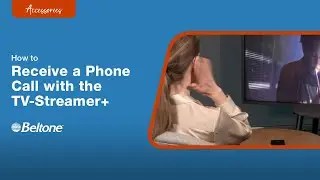 How to Receive a Phone Call with TV-Streamer+ | Beltone