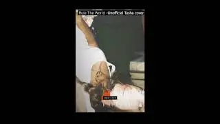 Rule the world ♦ Tasha Covers ♦