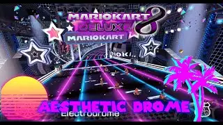 [MK8DX] A E S T H E T I C  D R O M E update