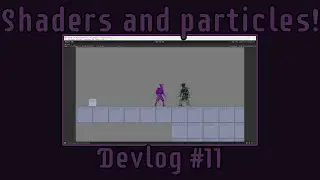 Shaders and particles! - In Between Devlog #11