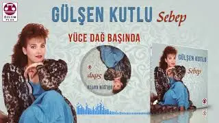 Gülşen Kutlu - Yüce Dağ Başına Yagan Kar İdim