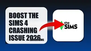 How To Boost The Sims 4 Crashing Issue 2026 (QUICK FIX)